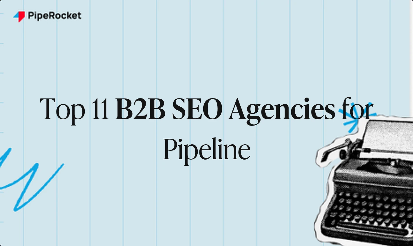 My Picks for the Top 11 B2B SEO Agencies to Improve Pipeline
