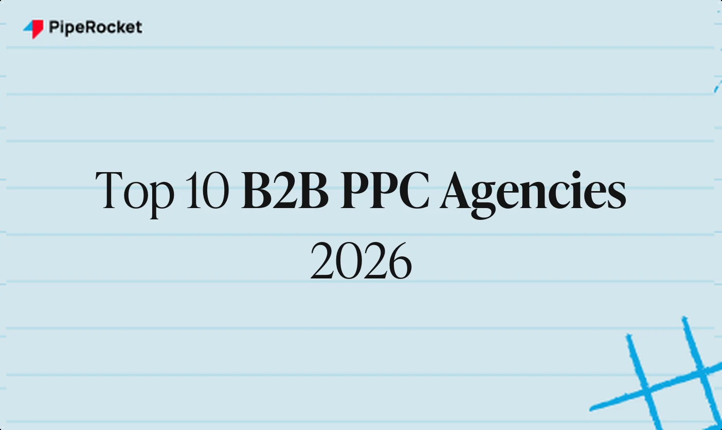 The Top 10 B2B PPC Agencies You Need to Consider in 2026